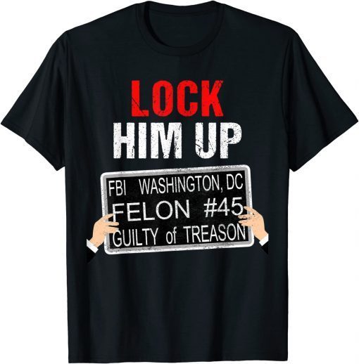 Lock Him Up, Anti Trump Jail T-Shirt