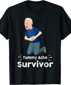 Anti Joe Biden Tummy Ache Survivor Gift T-Shirt