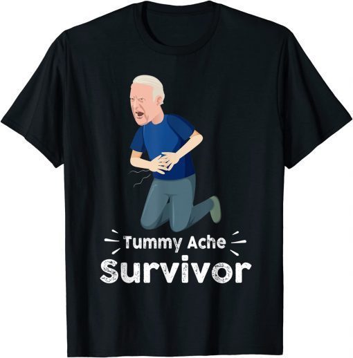 Anti Joe Biden Tummy Ache Survivor Gift T-Shirt