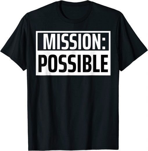 Mission Possible Motivational Inspirational School Official T-Shirt