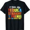 I Just Like My Tequila Straight LGBT Pride Tequila Christmas Shirt