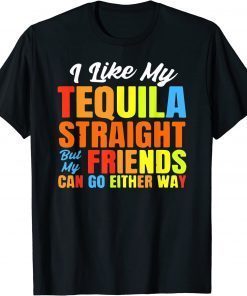 I Just Like My Tequila Straight LGBT Pride Tequila Christmas Shirt