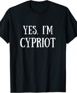 Cute Yes, I'm Cypriot Cyprus 2022 T-Shirt