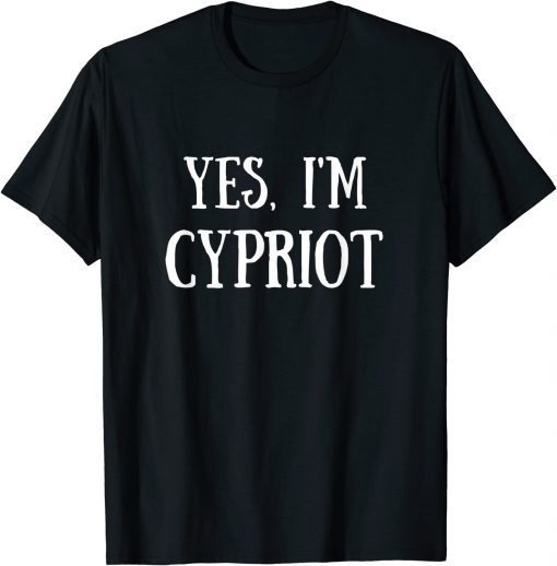 Cute Yes, I'm Cypriot Cyprus 2022 T-Shirt