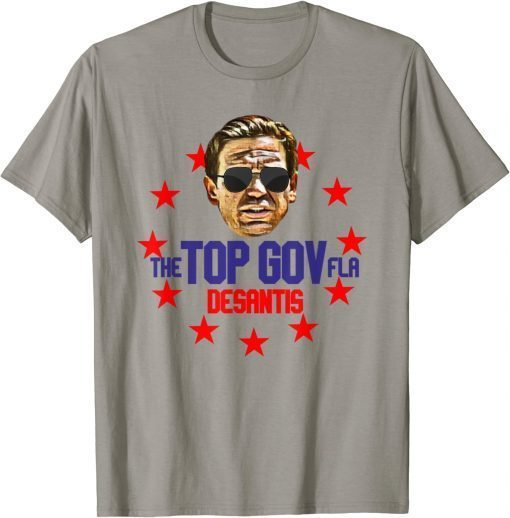 Desantis Aviator Glasses The Top Governor Political Shirt
