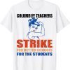 Columbus Ohio School Teachers Strike OH Teacher Unisex T-Shirt
