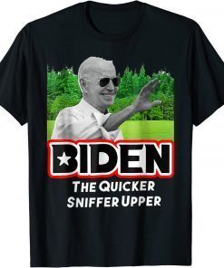 The Quicker Sniffer Upper ,Anti Biden Pro Trump 2023 T-Shirt