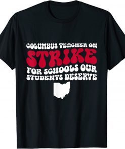 Columbus Ohio School Teachers Strike OH Teacher 2022 Shirt