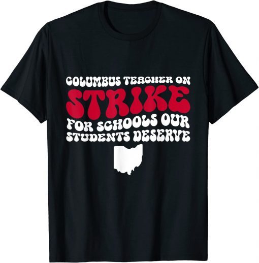 Columbus Ohio School Teachers Strike OH Teacher 2022 Shirt