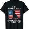 In my darkest hour when i needed a hand i found a paw T-Shirt