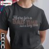 Here For A Bad Time ,Not A Long Time 2022 T-Shirt