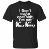 I don’t sugar coat shit i’m not willy wonka classic shirt