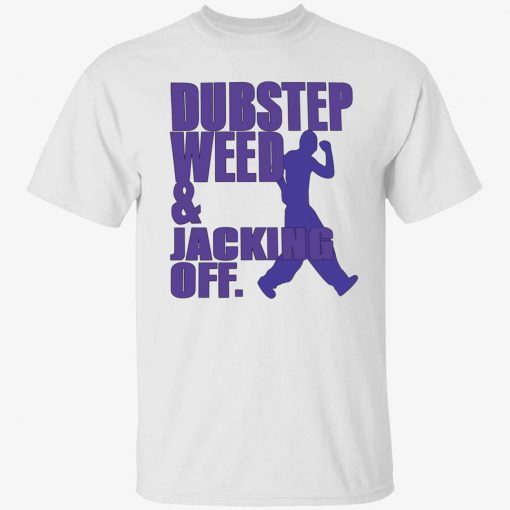 Dubstep weed and jacking off classic shirt