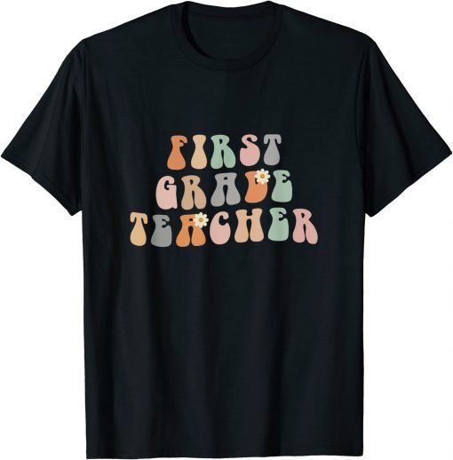 First Grade Teacher 1st Grade Teachers Gift Shirts