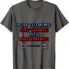 You Turn my Software into Hardware Shirts