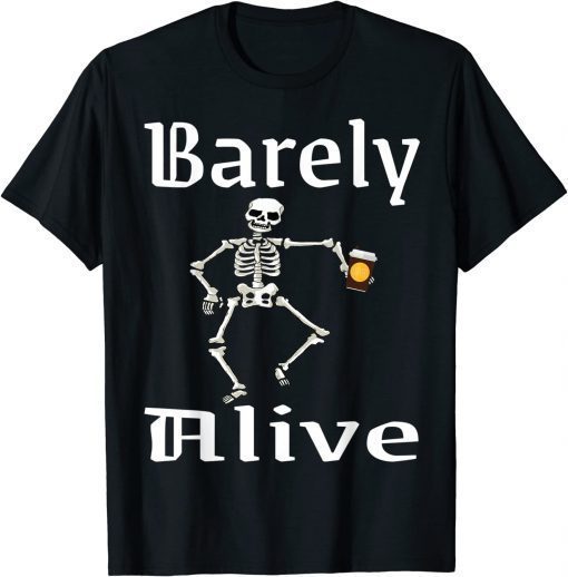 Barely Alive Funny Halloween Skeleton Coffee Drinker Lover Classic T-Shirt