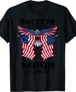 American By Birth Maga By Choice US Flag Pro Trump Election Tee Shirt