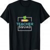 Teacher Squad Teacher Tee for Teacher Teams Gift T-Shirt