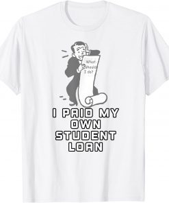 My Mortgage Identifies as a Student Loan Forgiveness Biden Shirt