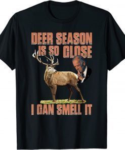 Funny Biden Dear Season Is So Close I Can Smell It T-Shirt