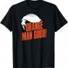 Orange Man Good Funny Political Parody President 2024 T-Shirt