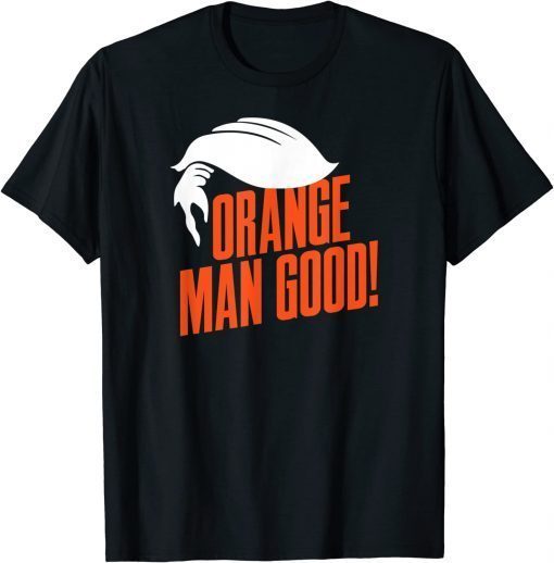 Orange Man Good Funny Political Parody President 2024 T-Shirt