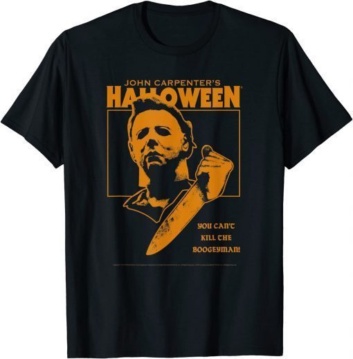 Halloween You Can't Kill the Boogeyman! 2023 T-shirt