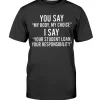 You Say My Body My Choice Official T-Shirt