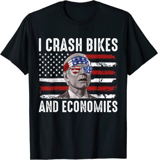 Joe Biden USA Flag I Crash Bikes and Economies 2022 T-Shirt