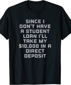 My Mortgage Identifies as a Student Loan Forgiveness Biden Classic T-Shirt