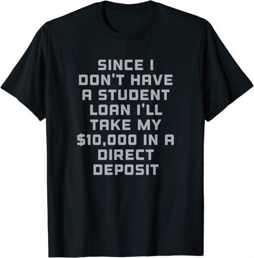 My Mortgage Identifies as a Student Loan Forgiveness Biden Classic T-Shirt