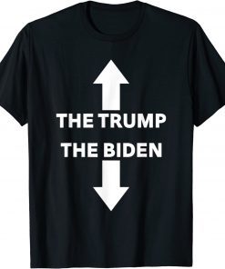 The Trump The Biden Funny Adult Humor The Man The Legend Gift Shirt