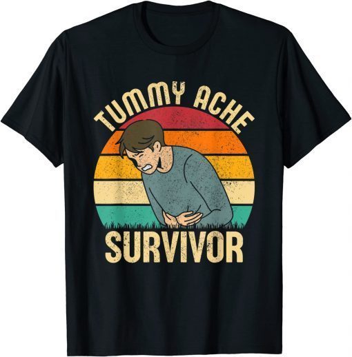 Tummy Ache Survivor Tee Shirt
