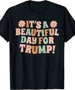 T-Shirt It's A Beautiful Day For Trump