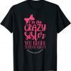 Classic Crazy Sister You've Heard So Much About' Sister Humor T-Shirt