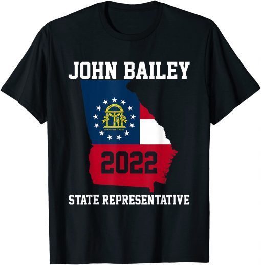 Elect John Bailey for State Representative Official T-Shirt