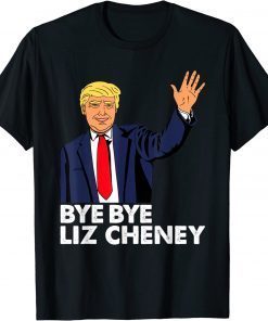 Official Bye Bye Liz Cheney T-Shirt