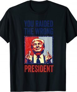 Trump You Raided The Wrong President Vintage T-Shirt