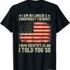2022 I Am No Longer A Conspiracy Theorist US Flag Patriot Back T-Shirt