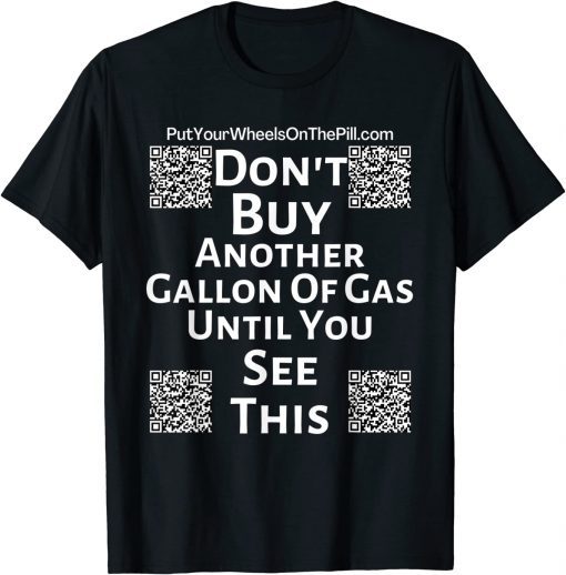 Don't Buy Another Gallon Of Gas Classic T-Shirt