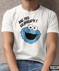 Funny Me So Hungry Meme Cookie Monster T-Shirt