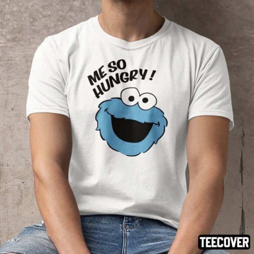Funny Me So Hungry Meme Cookie Monster T-Shirt