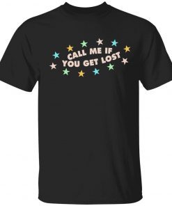 Call me if you get lost Tee Shirt