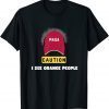 Anti Trump ,Maga Caution I see Orange People T-Shirt