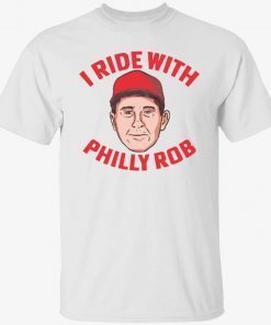 I Ride with Philly Rob classic t-shirt