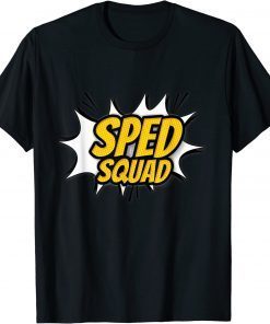Sped Squad Special Education Teacher Back To School Funny T-Shirt