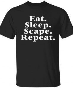 Eat sleep scape repeat 2022 Shirt
