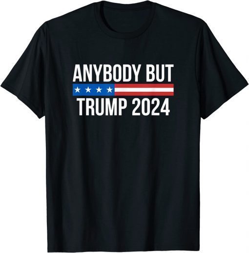 Anybody But Trump 2024 Classic Shirts