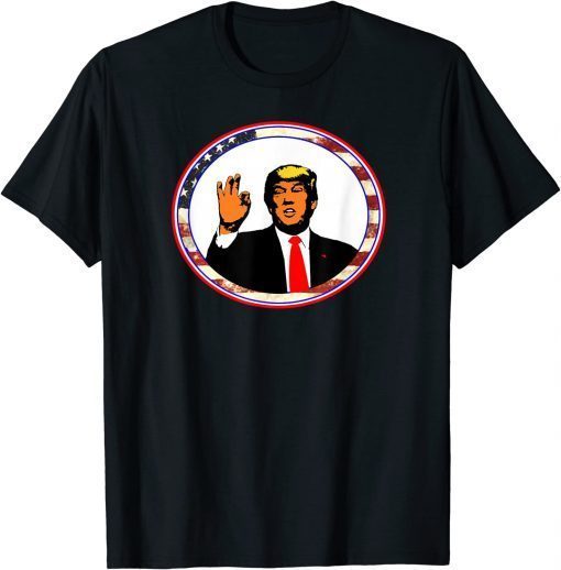 OK Sign Okay Sign Trump 2022 T-Shirt