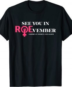 See You In ROEvember American Woman And Allies Quote Tee Shirt